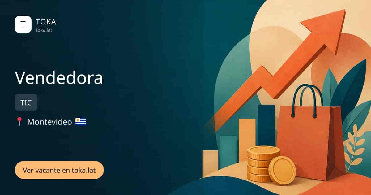 Vacante de Vendedora en Montevideo, Uruguay — TIC