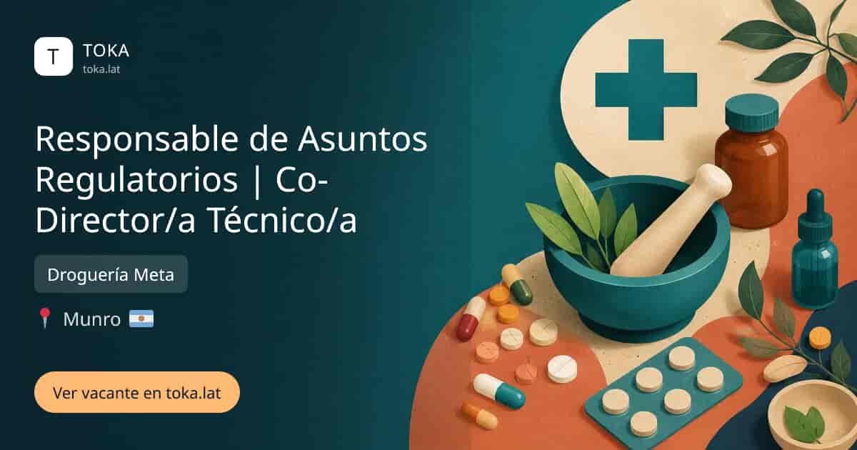 Vacante de Responsable de asuntos regulatorios | co-director/a técnico/a en Munro, Argentina — Droguería Meta