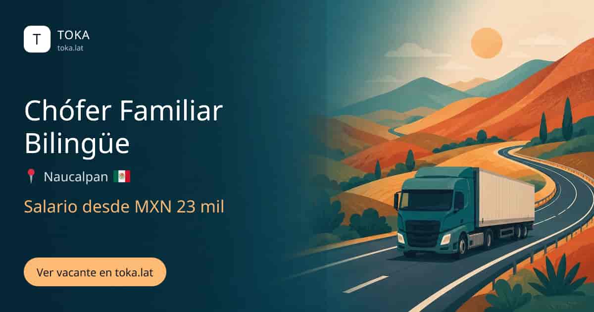 Vacante de Chófer familiar bilingüe en Naucalpan, Mexico, salario desde MXN 23 mil