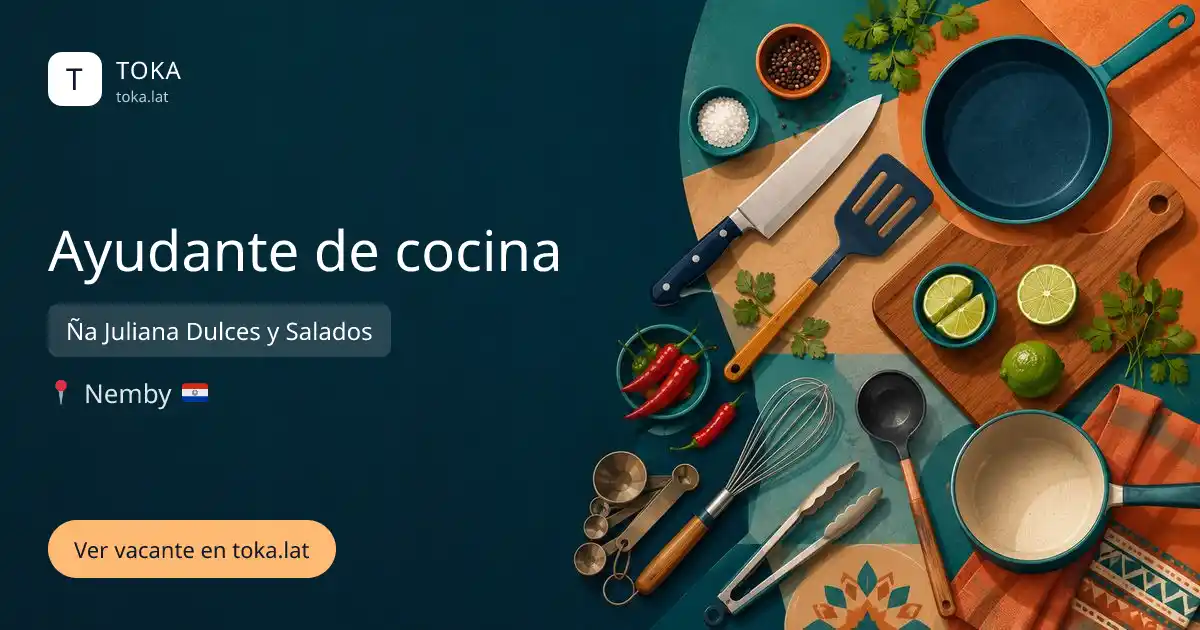 Vacante de Ayudante de cocina en Ñemby, Paraguay — Ña Juliana Dulces y Salados