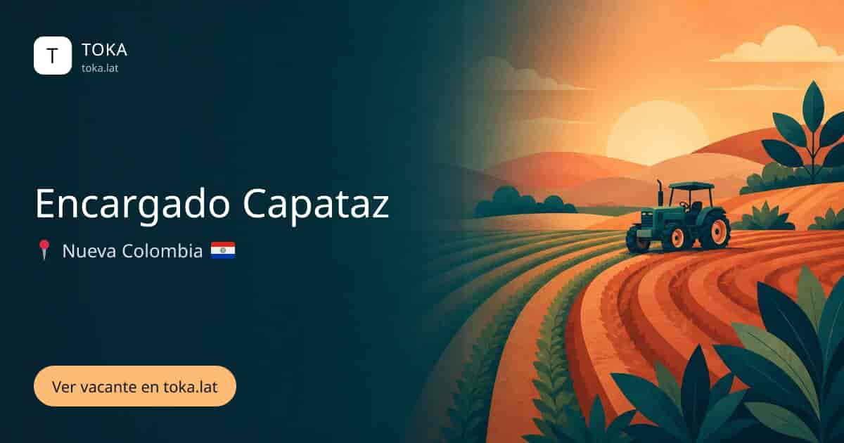 Vacante de Encargado capataz en Nueva Colombia, Paraguay