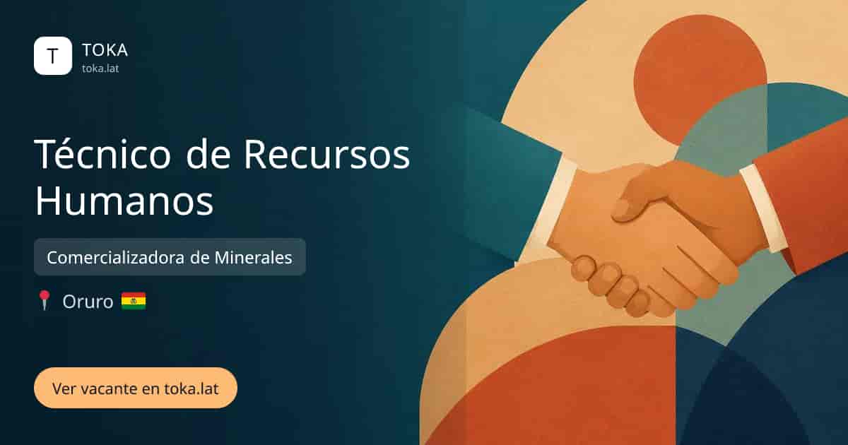 Vacante de Técnico de recursos humanos en Oruro, Bolivia — Comercializadora de Minerales