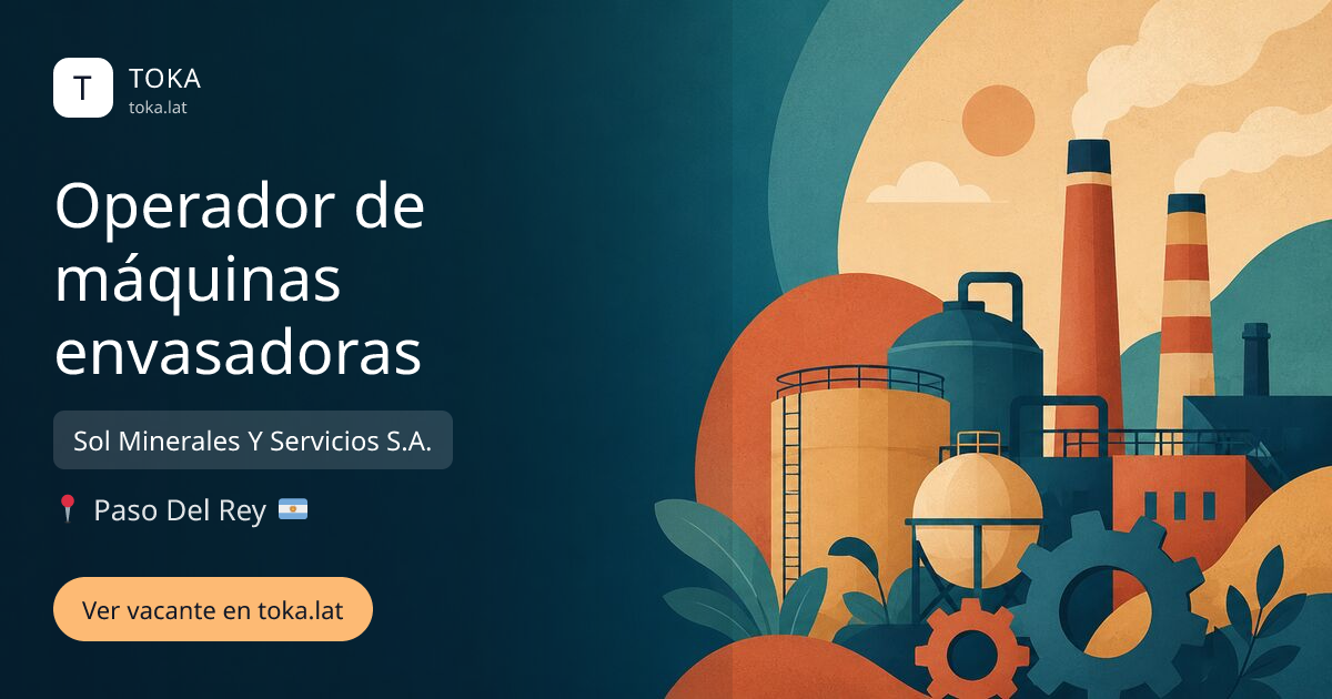 Vacante de Operador de máquinas envasadoras en Paso del Rey, Argentina — Sol Minerales Y Servicios S.A.