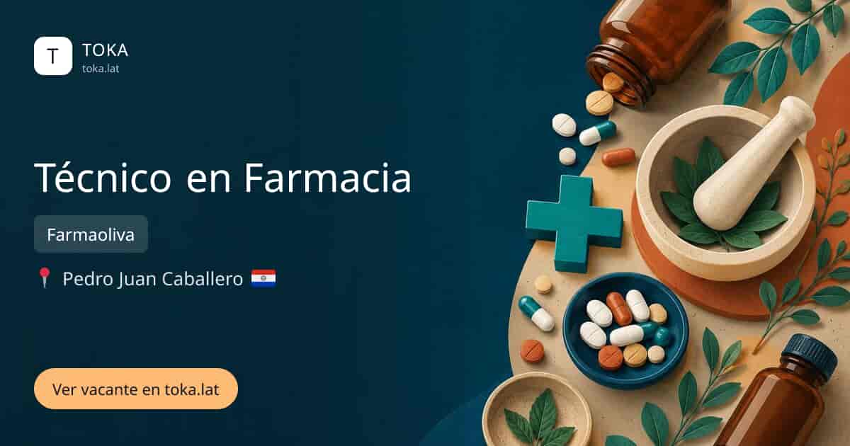 Vacante de Técnico en farmacia en Pedro Juan Caballero, Paraguay — Farmaoliva