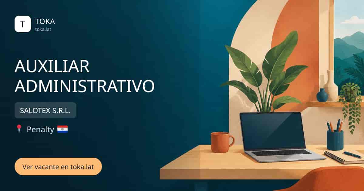 Vacante de Auxiliar administrativo en Trinidad, Paraguay — SALOTEX S.R.L.