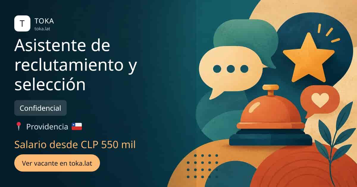 Vacante de Asistente de reclutamiento y selección en Providencia, Chile — Confidencial, salario desde CLP 550 mil
