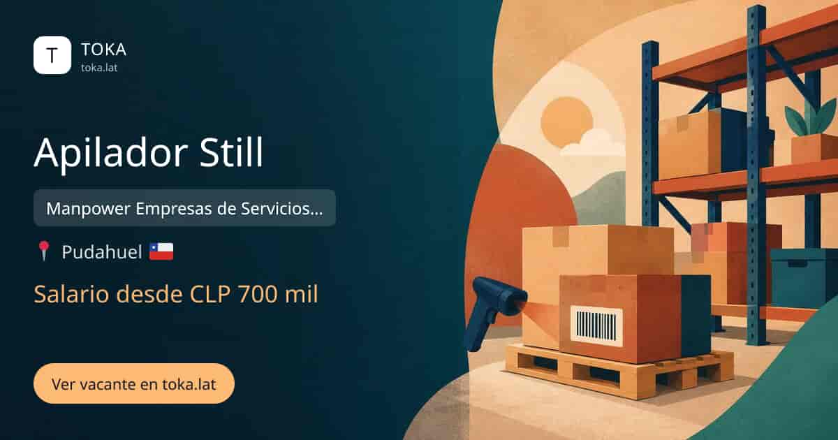 Vacante de Apilador still en Pudahuel, Chile — Manpower Empresas de Servicios Transitorios Limitada, salario desde CLP 700 mil