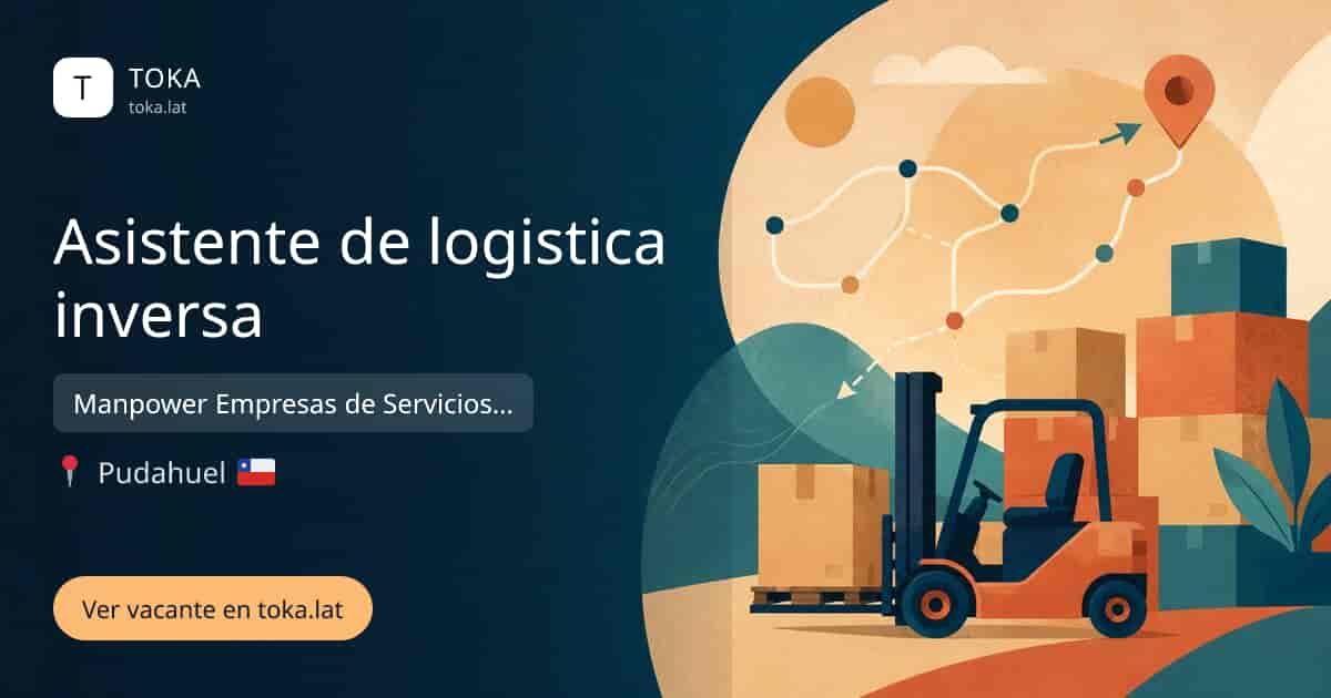 Vacante de Asistente de logistica inversa en Pudahuel, Chile — Manpower Empresas de Servicios Transitorios Limitada