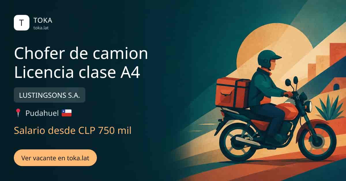 Vacante de Chofer de camion licencia clase a4 en Pudahuel, Chile — LUSTINGSONS S.A., salario desde CLP 750 mil