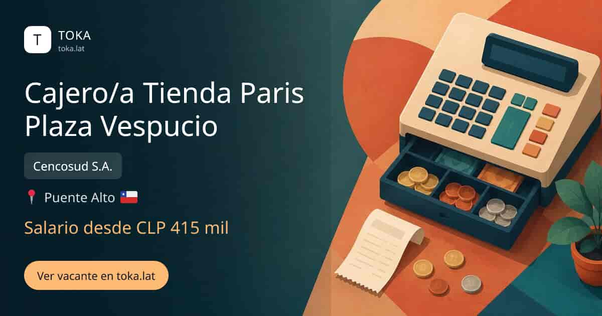 Vacante de Cajero/a tienda paris plaza vespucio en Puente Alto, Chile — Cencosud S.A., salario desde CLP 415 mil