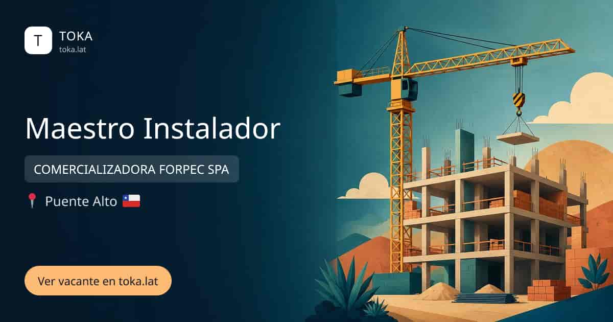Vacante de Maestro instalador en Puente Alto, Chile — COMERCIALIZADORA FORPEC SPA