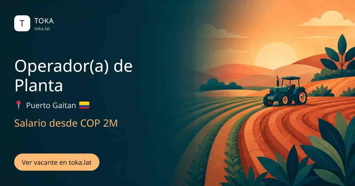 Vacante de Operador(a) de planta en Puerto Gaitán, Colombia, salario desde COP 2M