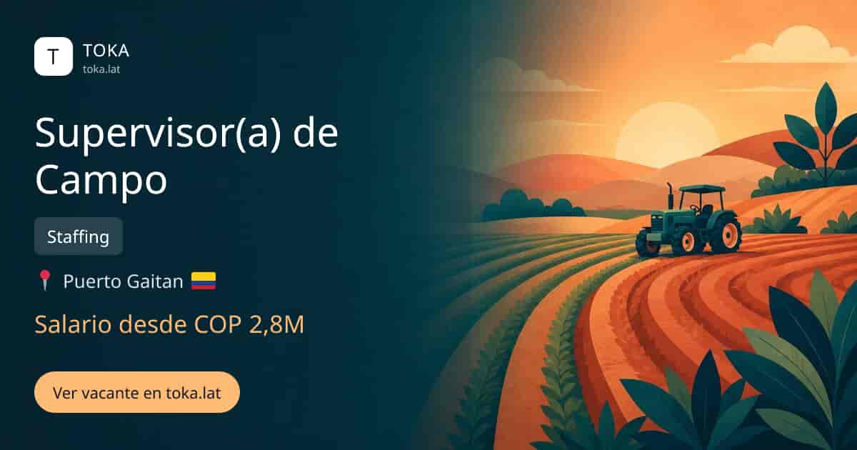 Vacante de Supervisor(a) de campo en Puerto Gaitán, Colombia — Staffing, salario desde COP 2,8M