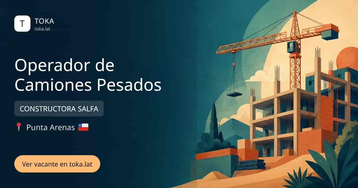 Vacante de Operador de camiones pesados en Punta Arenas, Chile — CONSTRUCTORA SALFA