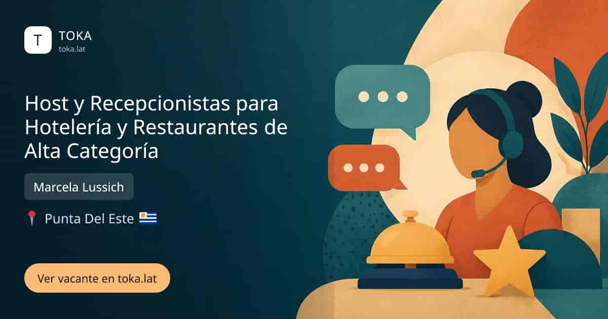Vacante de Host y recepcionistas para hotelería y restaurantes de alta categoría en Punta del Este, Uruguay — Marcela Lussich