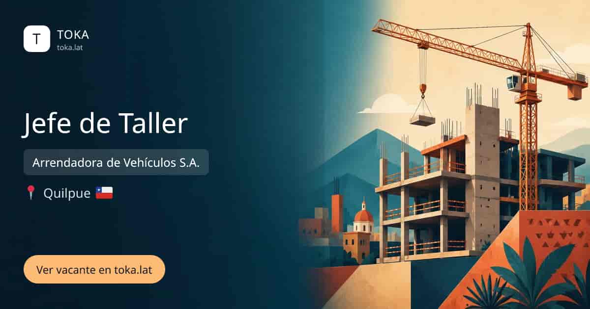 Vacante de Jefe de taller en Quilpue, Chile — Arrendadora de Vehículos S.A.
