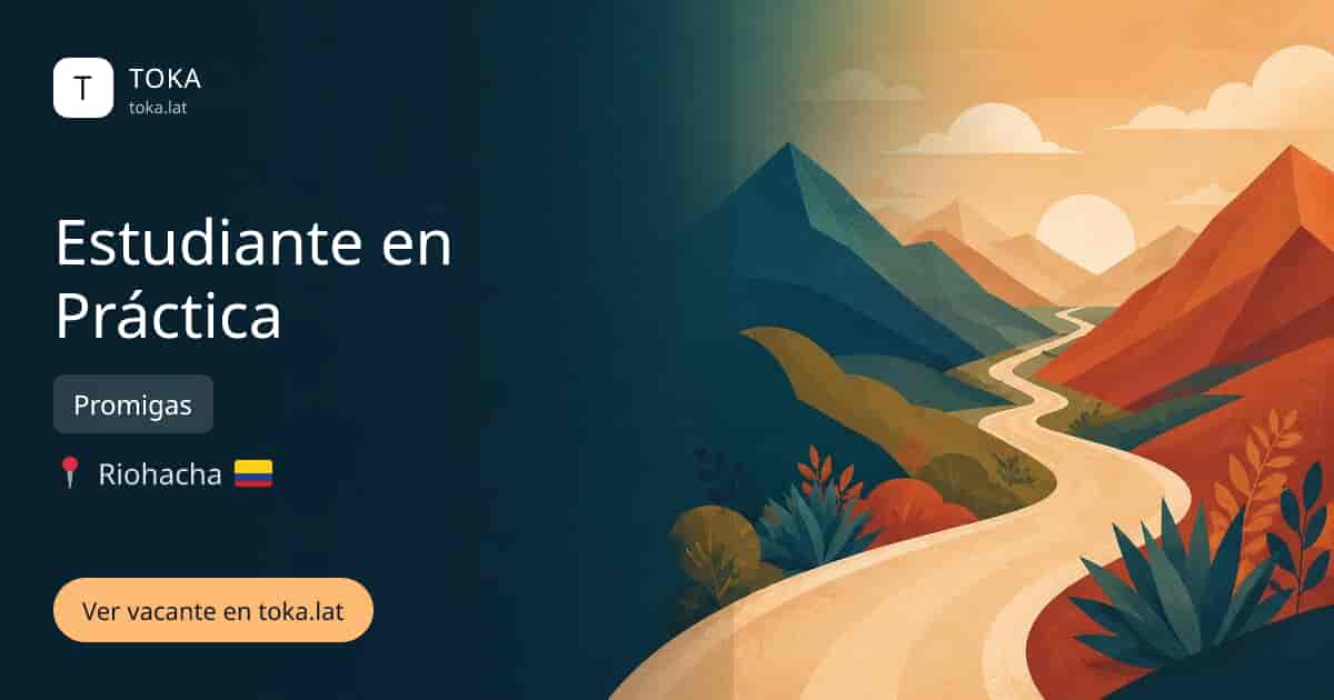 Vacante de Estudiante en práctica en Riohacha, Colombia — Promigas