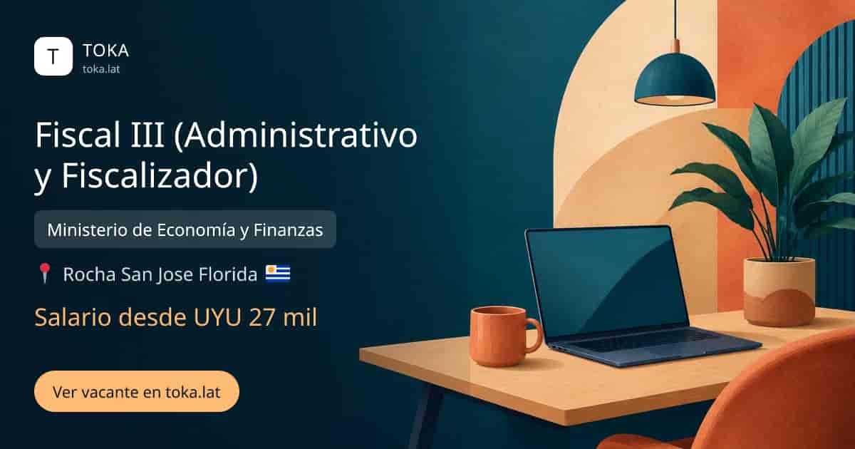 Vacante de Fiscal iii (administrativo y fiscalizador) en Rocha, Uruguay — Ministerio de Economía y Finanzas