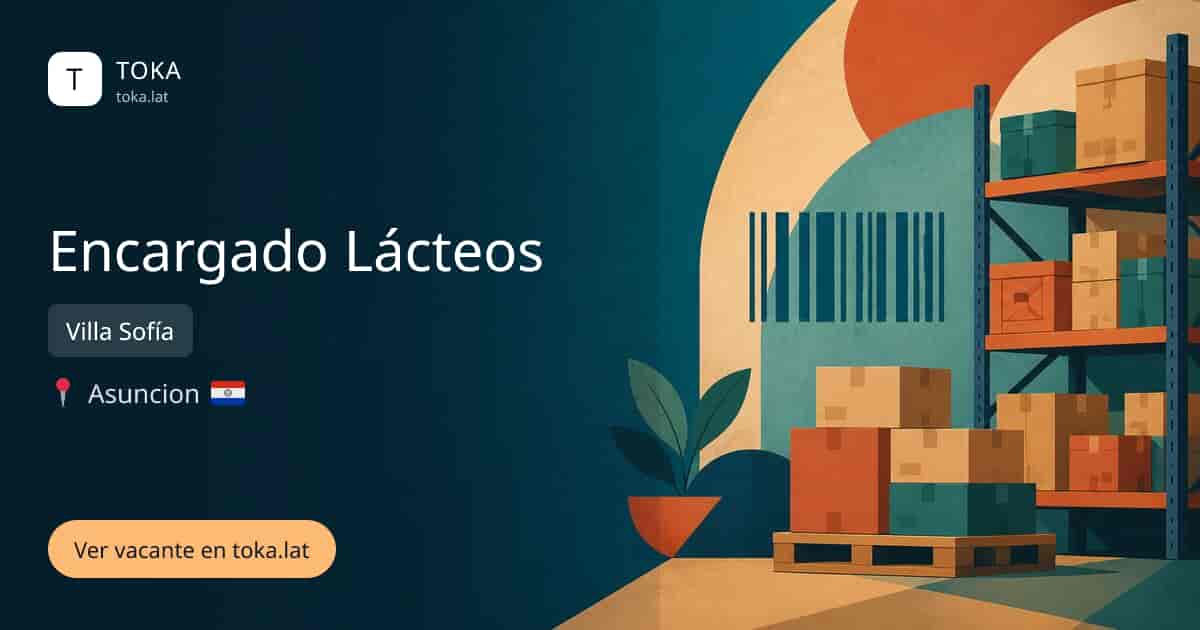Vacante de Encargado lácteos en Asunción, Paraguay — Villa Sofía
