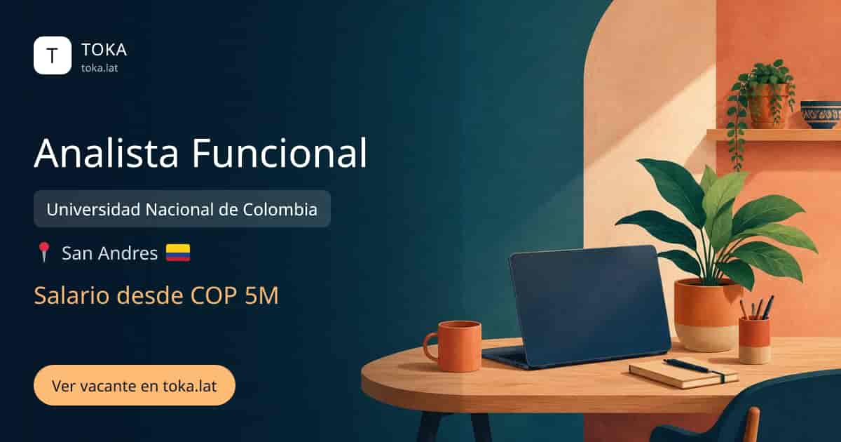 Vacante de Analista funcional en San Andrés, Colombia — Universidad Nacional de Colombia, salario desde COP 5M