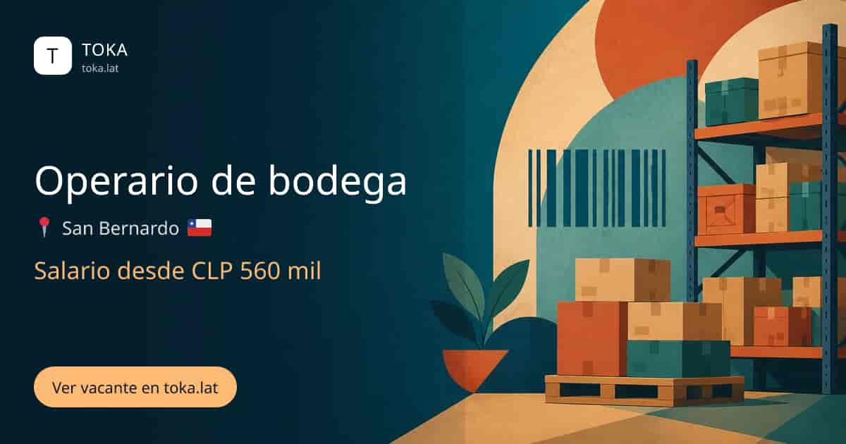Vacante de Operario de bodega en San Bernardo, Chile, salario desde CLP 560 mil