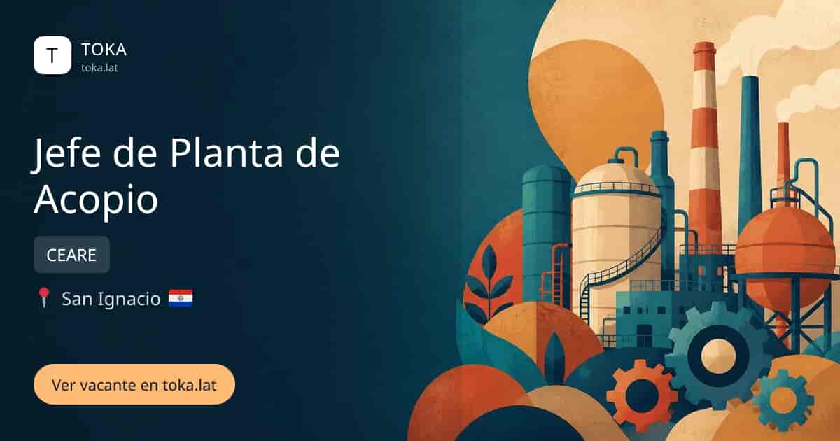 Vacante de Jefe de planta de acopio en San Ignacio Guazú, Paraguay — CEARE