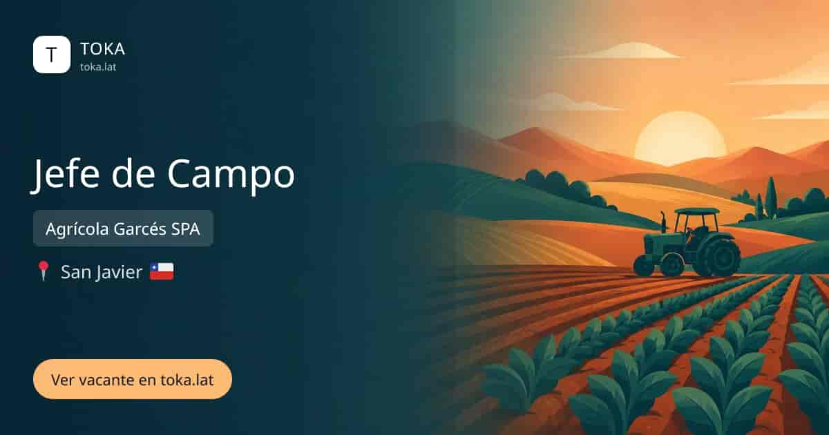 Vacante de Jefe de campo en San Javier, Chile — Agrícola Garcés SPA