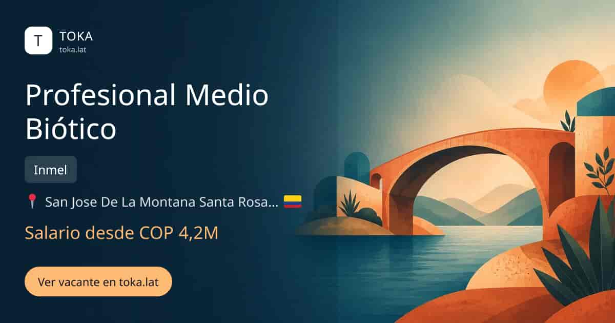 Vacante de Profesional medio biótico en San José de la Montaña, Colombia — Inmel, salario desde COP 4,2M