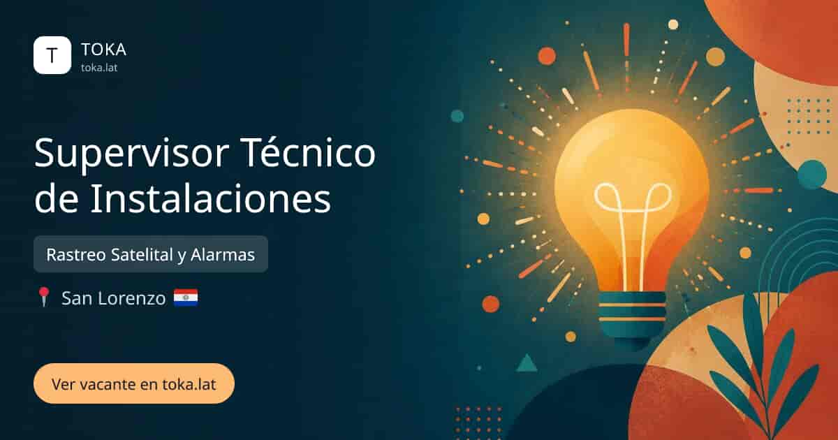 Vacante de Supervisor técnico de instalaciones en San Lorenzo, Paraguay — Rastreo Satelital y Alarmas
