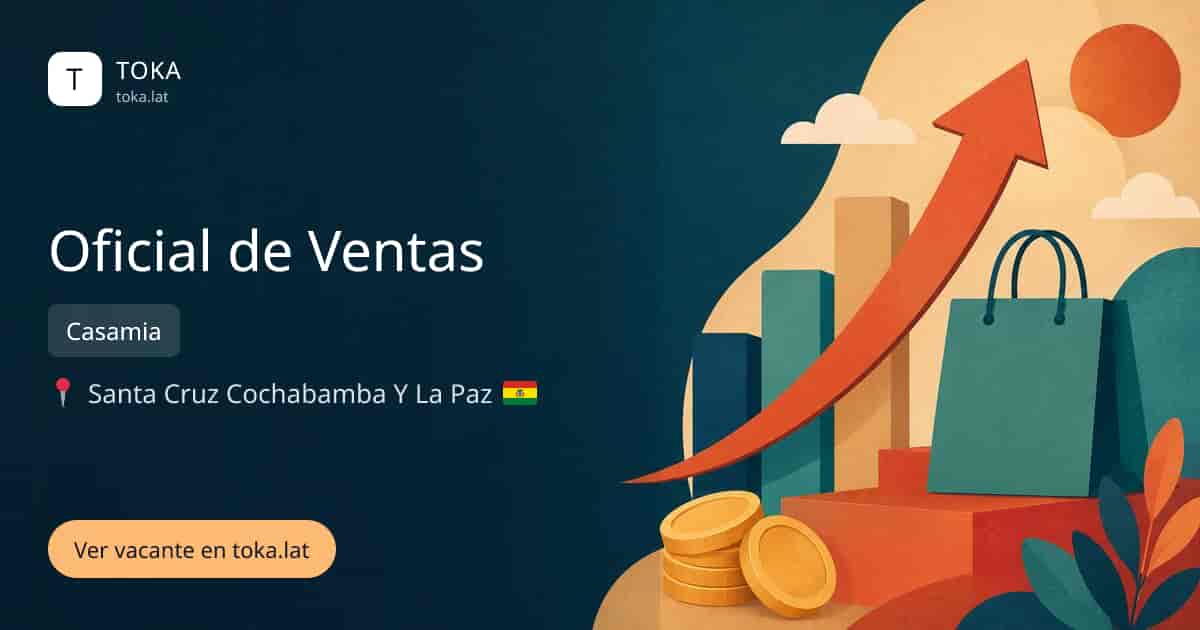 Vacante de Oficial de ventas en La Paz, Bolivia — Casamia
