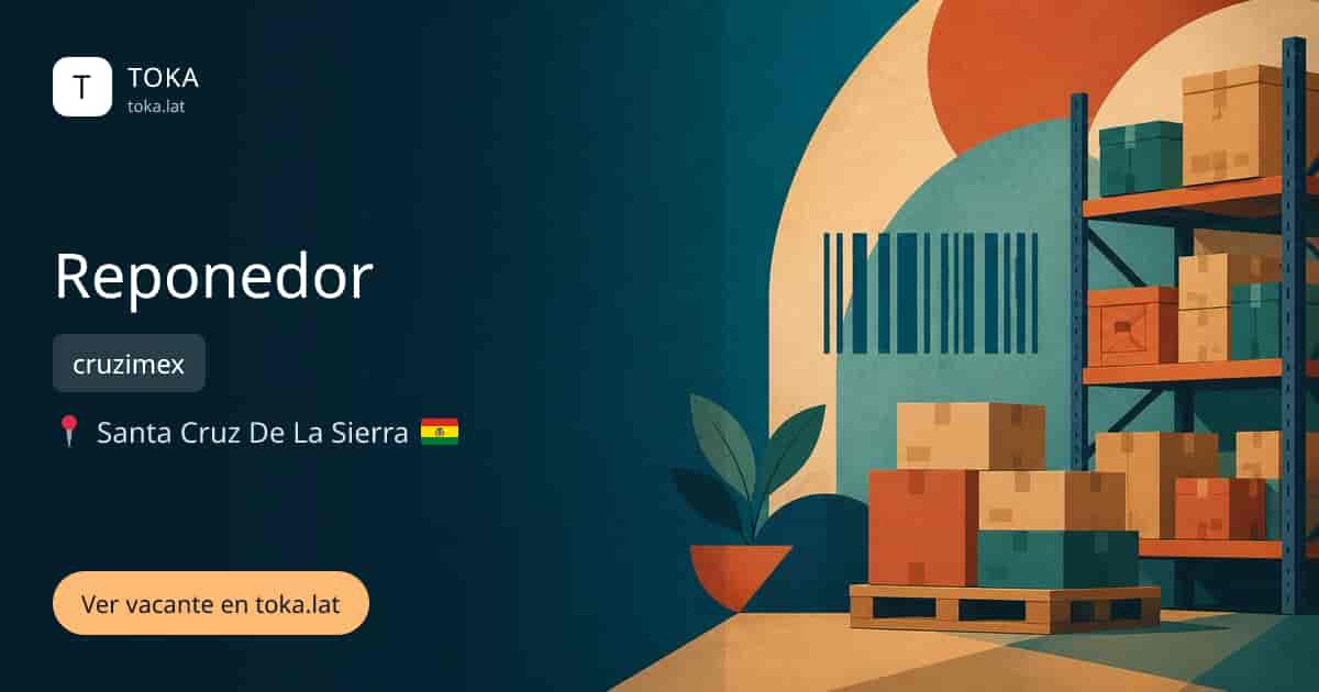Vacante de Reponedor en Santa Cruz de la Sierra, Bolivia — cruzimex