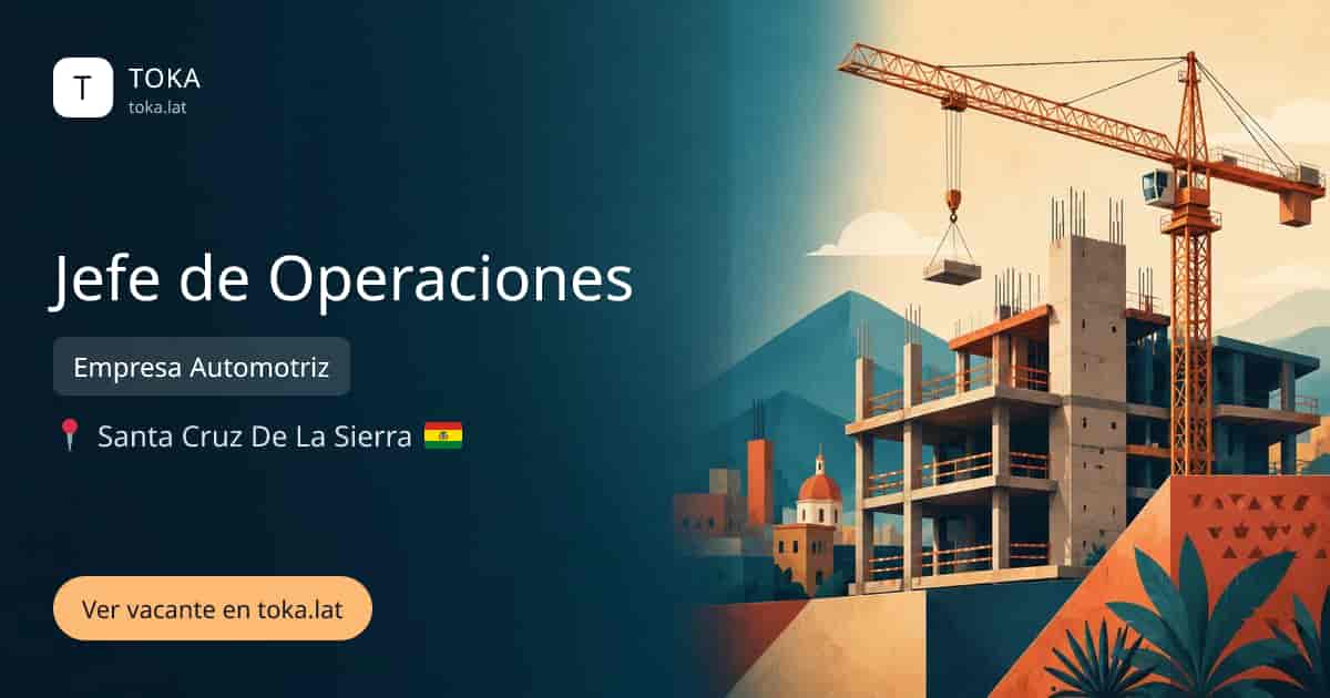 Vacante de Jefe de operaciones en Santa Cruz de la Sierra, Bolivia — Empresa Automotriz