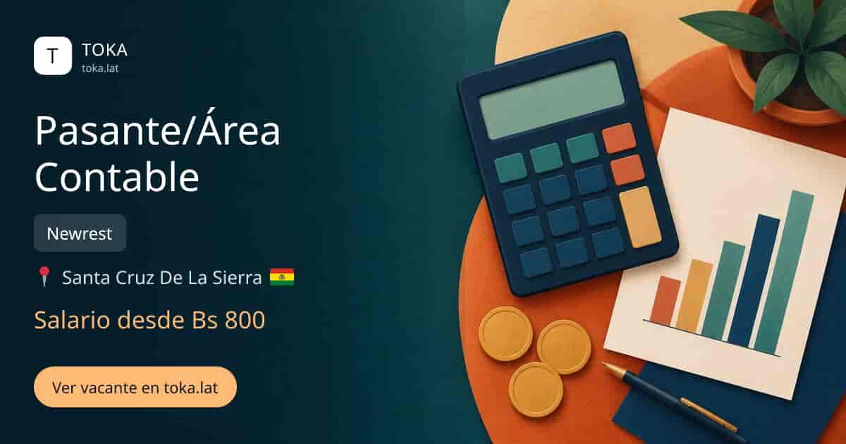 Vacante de Pasante/área contable en Santa Cruz de la Sierra, Bolivia — Empresa multinacional y especialista en alimentación y hotelería colectiva, salario desde Bs 800