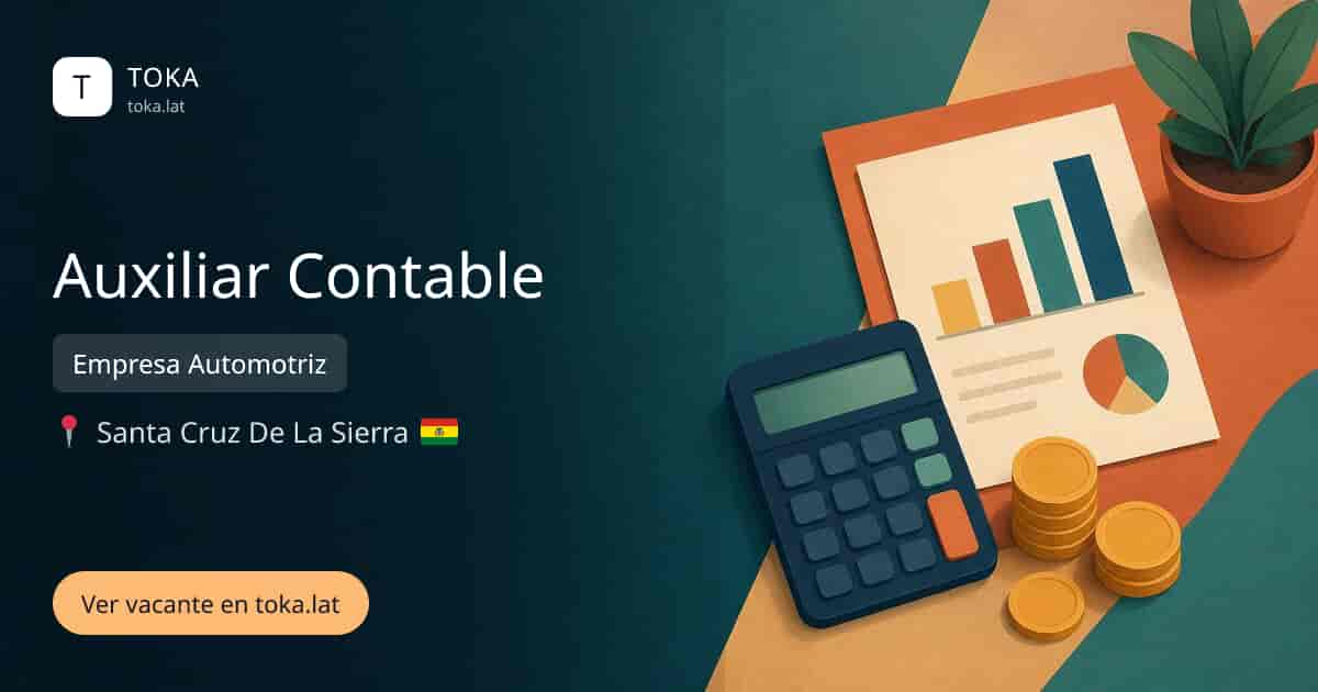 Vacante de Auxiliar contable en Santa Cruz de la Sierra, Bolivia — Empresa Automotriz
