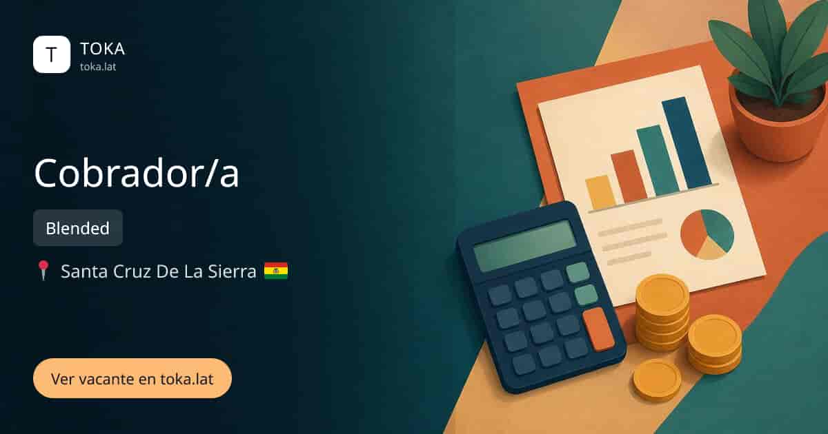 Vacante de Cobrador/a en Santa Cruz de la Sierra, Bolivia — Blended