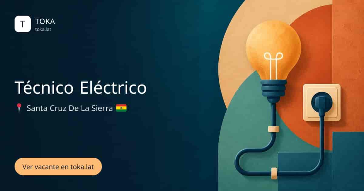 Vacante de Técnico eléctrico en Santa Cruz de la Sierra, Bolivia