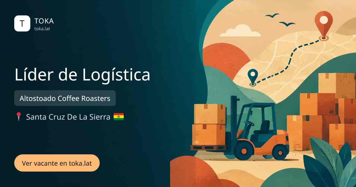 Vacante de Líder de logística en Santa Cruz de la Sierra, Bolivia — Altostoado Coffee Roasters