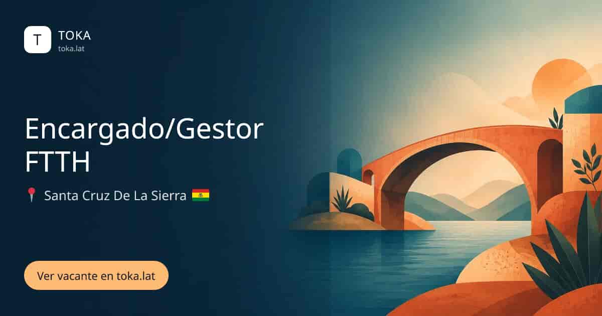 Vacante de Encargado/gestor ftth en Santa Cruz de la Sierra, Bolivia