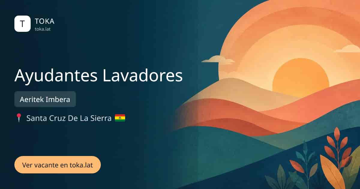 Vacante de Ayudantes lavadores en Santa Cruz de la Sierra, Bolivia — Aeritek Imbera