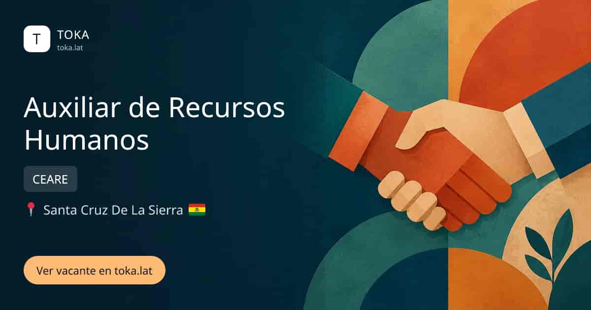 Vacante de Auxiliar de recursos humanos en Santa Cruz de la Sierra, Bolivia — CEARE