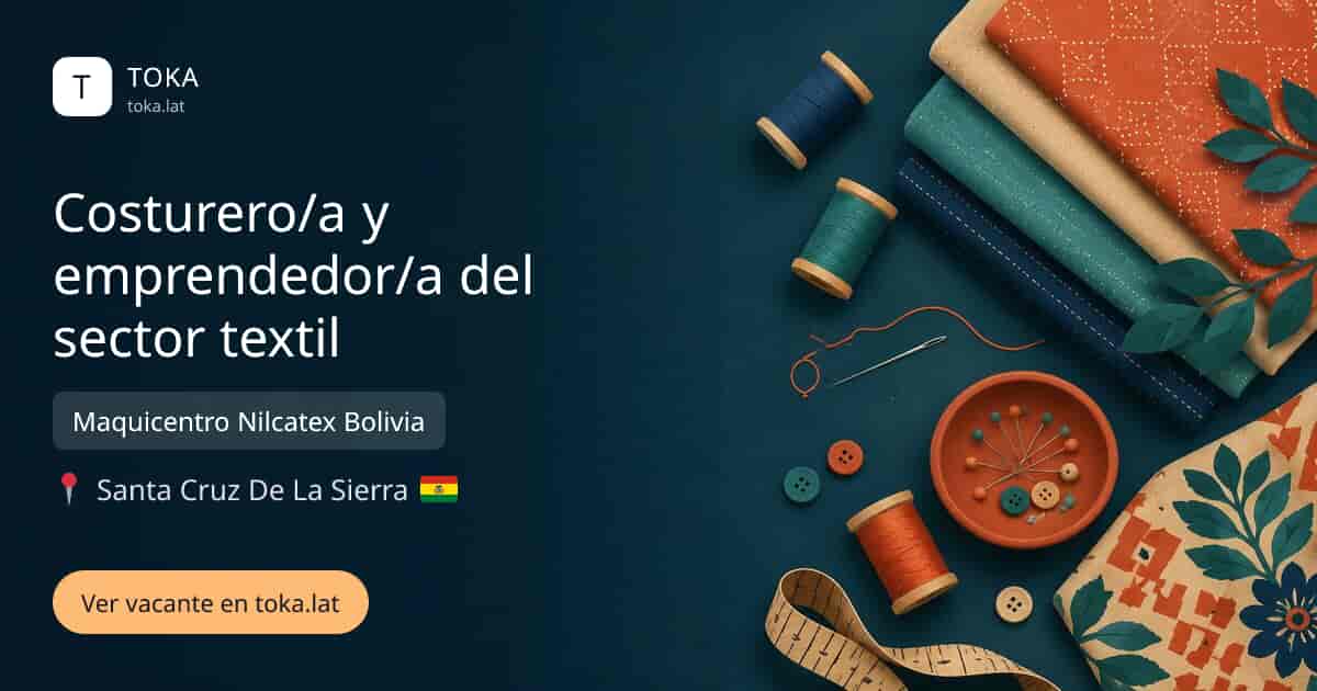 Vacante de Costurero/a y emprendedor/a del sector textil en Santa Cruz de la Sierra, Bolivia — Maquicentro Nilcatex Bolivia