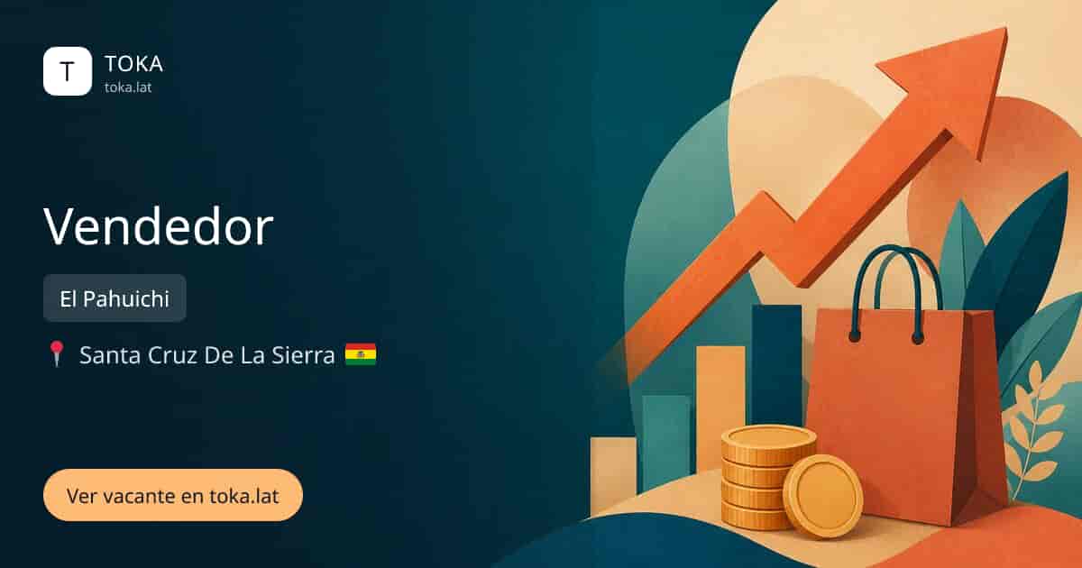 Vacante de Vendedor en Santa Cruz de la Sierra, Bolivia — El Pahuichi