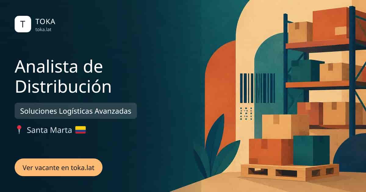 Vacante de Analista de distribución en Santa Marta, Colombia — Soluciones Logísticas Avanzadas