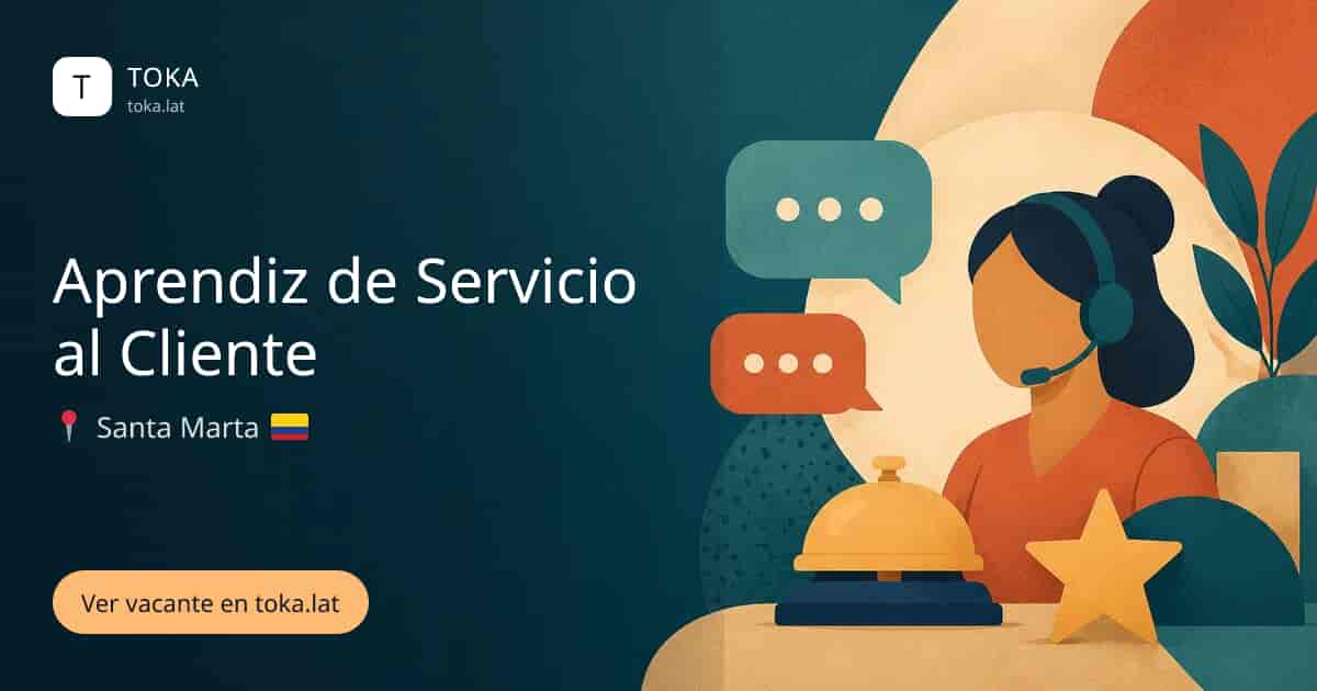 Vacante de Aprendiz de servicio al cliente en Santa Marta, Colombia