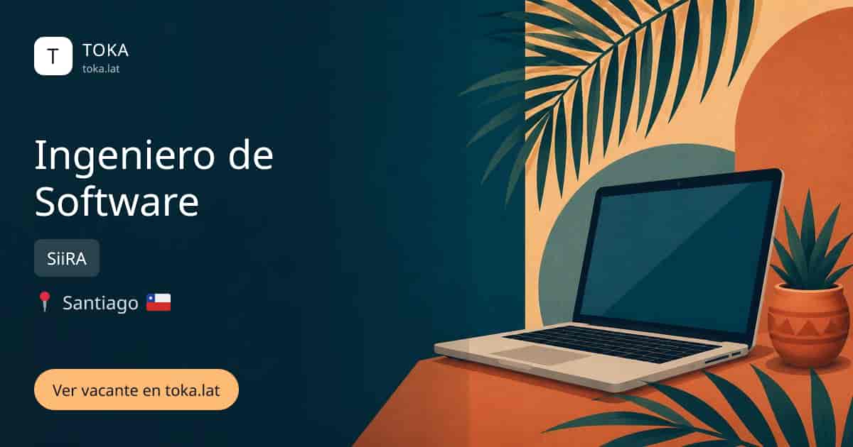 Vacante de Ingeniero de software en Santiago, Chile — SiiRA