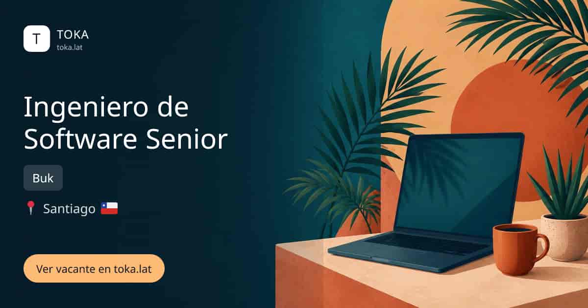 Vacante de Ingeniero de software senior en Santiago, Chile — Buk