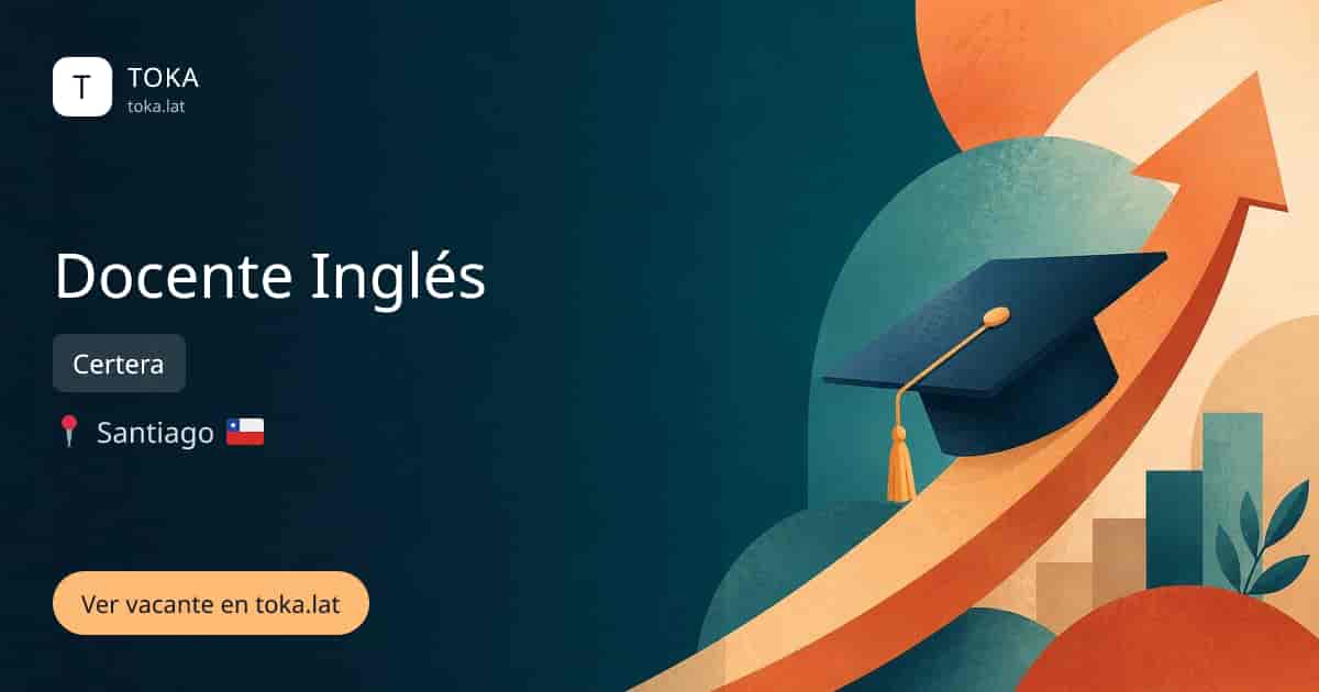 Vacante de Docente inglés en Santiago, Chile — Certera