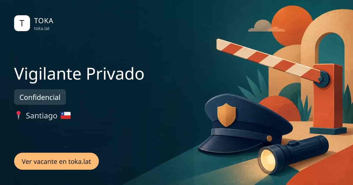 Vacante de Vigilante privado en Santiago, Chile — Confidencial