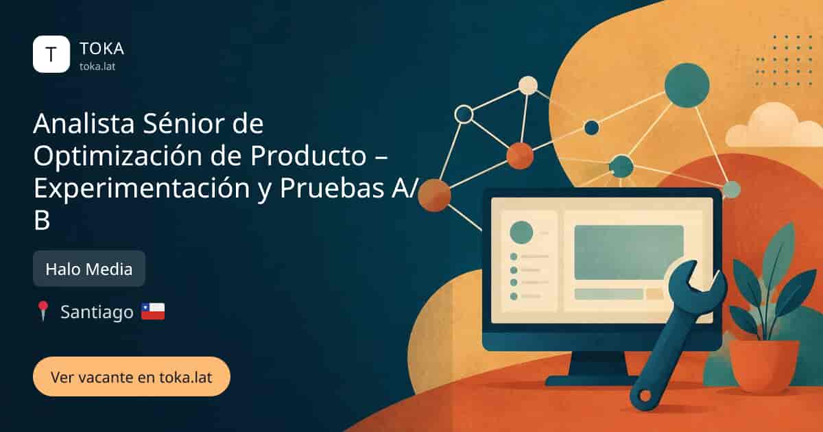 Vacante de Analista sénior de optimización de producto – experimentación y pruebas a/b en Santiago, Chile — Halo Media