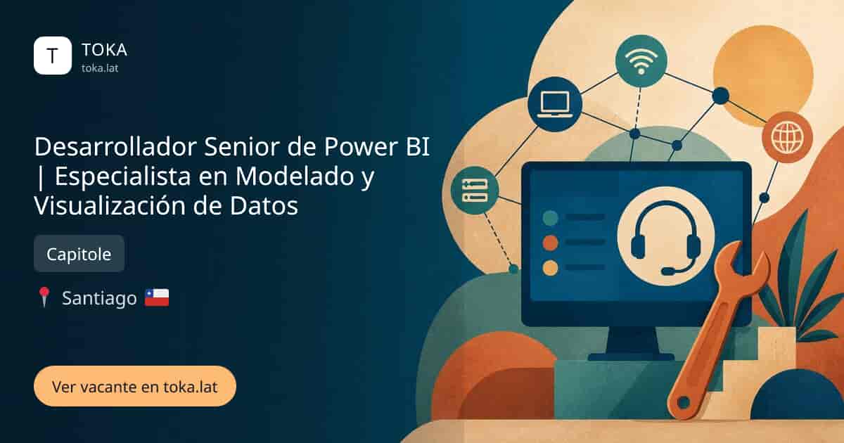 Vacante de Desarrollador senior de power bi | especialista en modelado y visualización de datos en Santiago, Chile — Capitole